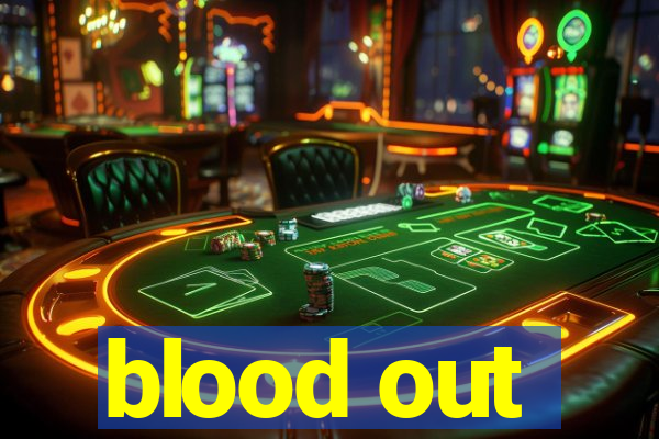 blood out